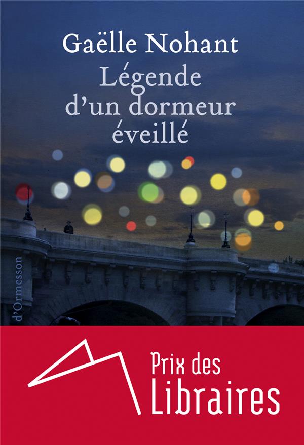 Nohant Gaëlle - LEGENDE D'UN DORMEUR EVEILLE Nohant Gaëlle - LEGENDE D'UN DORMEUR EVEILLE